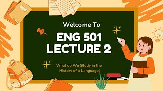 ENG 501 Short Lecture 2 WHAT DO WE STUDY IN THE HISTORY OF A LANGUAGE [upl. by Ferren688]