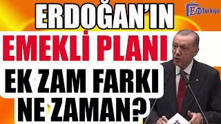 Erdoğanın Emekli Planı  Ek Zam Farkı Ne Zaman [upl. by Anissej]