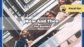 The Beatles  Now And Then Original Vocal Version Lyrics [upl. by Sitruk563]