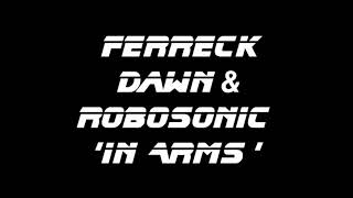 Ferreck Dawn amp Robosonic  In My Arms QUALITY HOUSE  SUPERB BEACH TUNE [upl. by Allana]