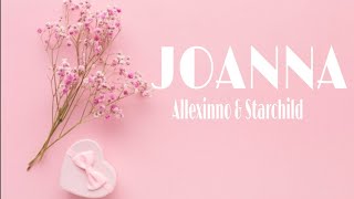 Allexinno amp Starchild  Joanna Music Lyrics [upl. by Prisilla]