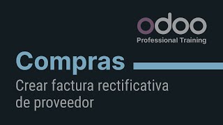 Odoo Compras  Crear factura rectificativa de proveedor [upl. by Haisej920]