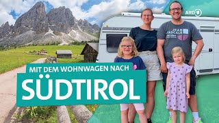 Italien Mit neuem Wohnwagen zum Camping in die Dolomiten nach Südtirol  ARD Reisen [upl. by Neils]