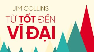 Sách Nói Từ Tốt Đến Vĩ Đại  Chương 1  Jim Collins [upl. by Benjamin]