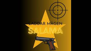 SALAMA  LADDAR MÄGEN [upl. by Haneehs491]