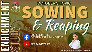 10324 Enrichment Study  New Series Sowing amp Reaping w Pastor Sonia Atkinson [upl. by Penrose]