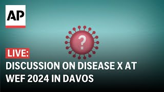 WEF 2024 LIVE Disease X preparation discussion in Davos [upl. by Beatriz]