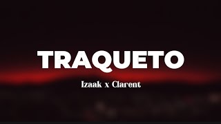 Izaak x Clarent  TRAQUETO  LETRA [upl. by Ingemar]