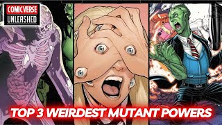 Top Three Weirdest Mutant Powers [upl. by Aicilet]