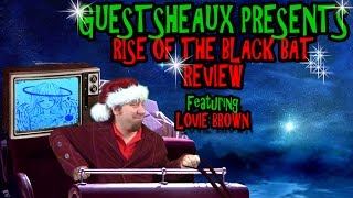 Guestsheaux Presents  Rise of The Black Bat Review by Lovie Brown [upl. by Darrel464]