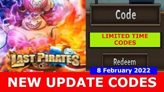 NEW UPDATE CODES Last Pirates ROBLOX  8 February 2022 [upl. by Ocnarf499]