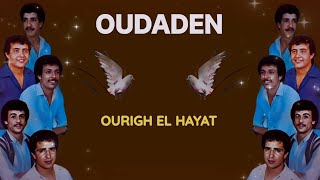 OUDADEN  OURIGH EL HAYAT  OFFICIAL AUDIO [upl. by Aisha500]