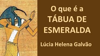 O que é a TÁBUA DE ESMERALDA 1  2  Histórico breve contextualização LÚCIA HELENA GALVÃO [upl. by Sixla]