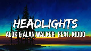 Alok amp Alan Walker  Headlights Lyrics feat KIDDO  Oh oh Im gonna use every heartbeat [upl. by Adleme]