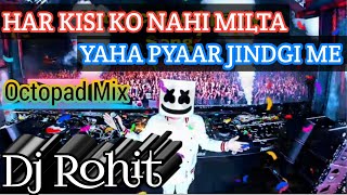 HAR KISI KO NAHI MILTA YAHAN PYAAR ZINDAGI MEIN BOSS SONG  LYRICS SONG  DJ SONG  OCTOPAD MIX [upl. by Bryner]