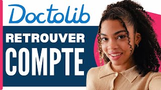 Comment Retrouver Mon Compte Doctolib  En 2024 [upl. by Dihsar]