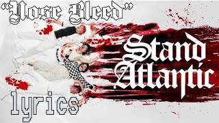 Stand Atlantic “Nose Bleed” lyrics [upl. by Tipton]