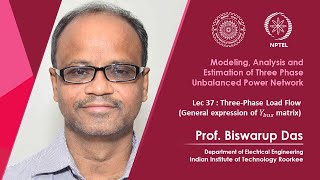 Lec 37 ThreePhase Load Flow General expression of bus admittance matrix [upl. by Oinotnas14]