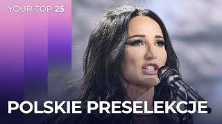 Polskie preselekcje na Eurowizję 2024 Poland  YOUR TOP 25 [upl. by Ahsinar]