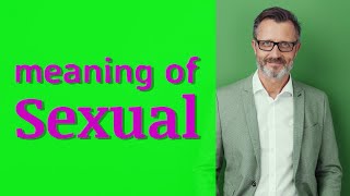 Sexual  Meaning of sexual [upl. by Enram]