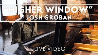 Josh Groban  Higher Window Performance Clip Live [upl. by Rowland]