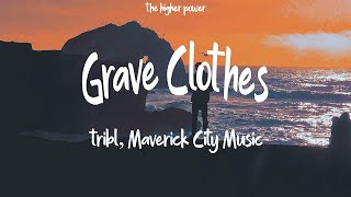 1 Hour  Grave Clothes feat Jessica Hitte amp Montel Moore TRIBL amp Maverick City Music Lyrics [upl. by Adur]