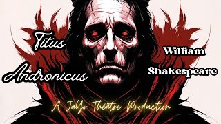 TITUS ANDRONICUS by William Shakespeare  A JaYo Théâtre Production [upl. by Jarvey827]