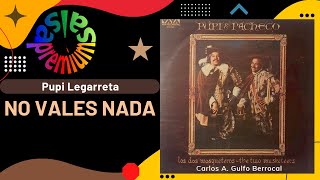 🔥NO VALES NADA por PUPI LEGARRETA  Salsa Premium [upl. by Joses178]