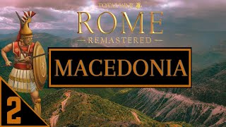 2Total War ROME REMASTEREDBarbarian Empires  Macedonia  Revenge For Philip II Part 2 [upl. by Thomajan468]