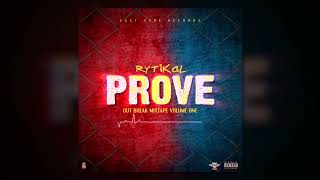 Rytikal  Prove Out Break MixTape [upl. by Keisling803]