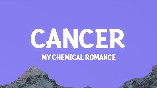 My Chemical Romance  Cancer Lyrics [upl. by Anhaj]