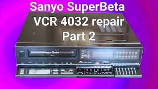 Sanyo SuperBeta VCR 4032 repair attempt Part 2 [upl. by Anohr]