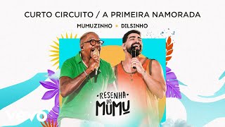 Mumuzinho Dilsinho  Curto Circuito  A Primeira Namorada Resenha do Mumu [upl. by Cirri]