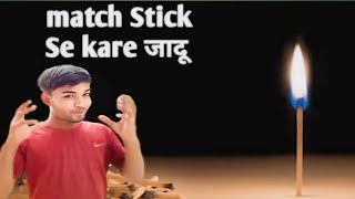 Magic Tricks With Matchsticks  Match Stick Se karen जादू  Amazing Match Stick जादू [upl. by Learrsi22]