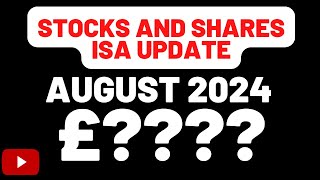 Stocks and Shares ISA update  August 2024 investing stocksandshares [upl. by Breeze]