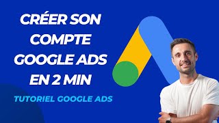 Créer son compte Google Ads en 2min  Tips Google Ads Tutoriel [upl. by Eannej818]