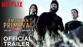 American Primeval Official Trailer 2025 Watch Now [upl. by Alihet118]