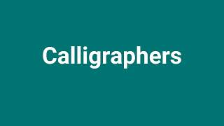 Calligraphers Meaning and Pronunciation [upl. by Kamat]