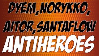 Santaflow  Norykko  Aitor  Dyem  Antihéroes  MagnosTeam [upl. by Schertz]