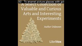 A Select Collection of Valuable and Curious Arts and Interesting Experiments by Unknown  Audio Book [upl. by Orenid]