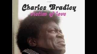 Charles Bradley  Where Do We Go From Here [upl. by Turnbull460]