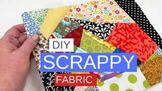 How To Make Scrappy Fabric for Unique Sewing Projects [upl. by Akem]