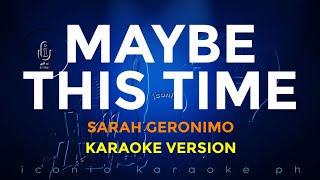 MAYBE THIS TIME Sarah Geronimo  Karaoke Version  lyrics videoke songs opm english love trending [upl. by Nuahsal]