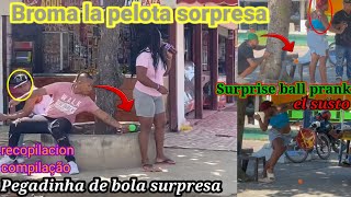 Broma la pelota sorpresa recopilacion  Pegadinha da bola surpresa Surprise ball prank [upl. by Clorinda]