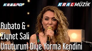 Unuturum Diye Yorma Kendini  Rubato amp Ziynet Sali [upl. by Kori]