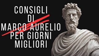 CONSIGLI DI MARCO AURELIO PER GIORNI MIGLIORI 🌈 ITALIANO  STOICISMO [upl. by Mercado]