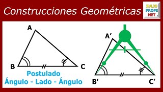 CONSTRUCCIÓN TRIÁNGULO CONGRUENTE A OTRO CON POSTULADO ALA [upl. by Metcalf]