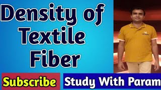 DENSITY OF TEXTILE FIBER  TEXTILE FIBER  STUDY WITH PARAM  PARMANAND [upl. by Sekoorb584]