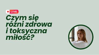 Różnice pomiędzy zdrową i toksyczną relacją [upl. by Roti]