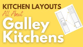 The Galley Kitchen  Kitchen Design and Layout Guides [upl. by Akcirred]